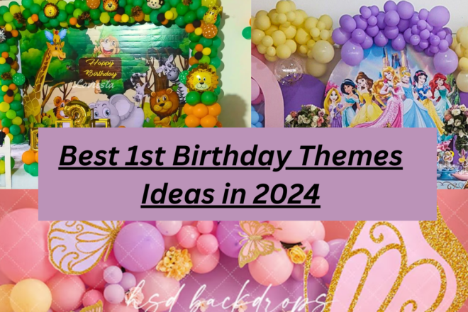 Best 1st Birthday Themes Ideas